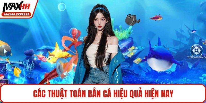 Các thuật toán bắn cá hiệu quả hiện nay