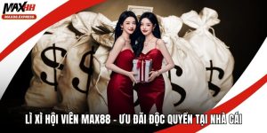 Lì xì hội viên MAX88