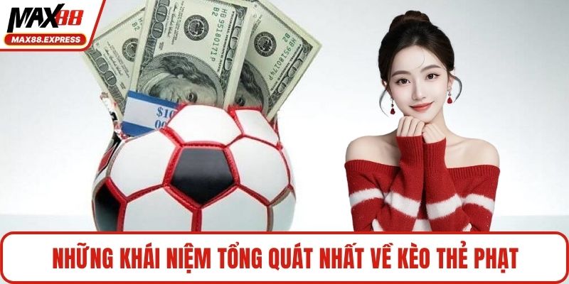 Những khái niệm tổng quát nhất về Kèo thẻ phạt